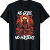 No Gods Masters T Shirt All Size S 4XL