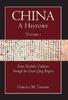 The China: A History (Volume 1) : From Neolithic Cultures Through the Great Qing Empire, (10,000 BCE - 1799 CE) Book