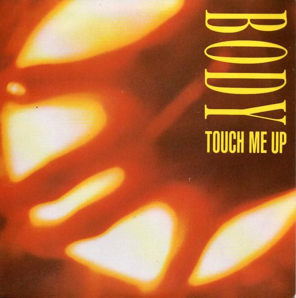 

7inch Record BODY - Touch Me Up MCA1437 MCA Records 1990 UK Dance & Electronica Used