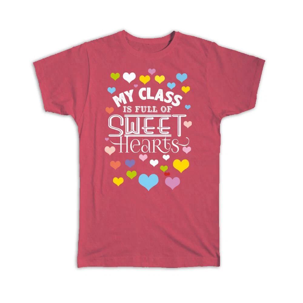 Gift T-Shirt : My Class is Full of Sweet Hearts Teacher Valentines Day Love L