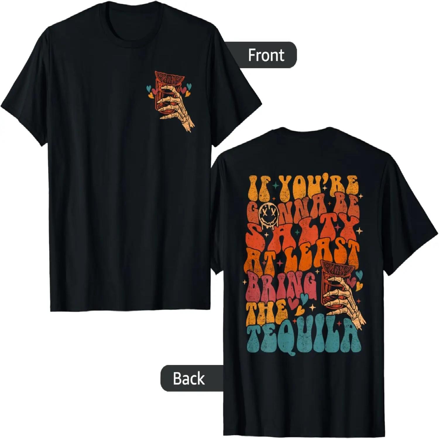 If You re Gonna Be Salty At Least Bring The Tequila Quote T-Shirt S чёрный