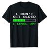 I Dont Get Older I Level Up Gaming T-Shirt