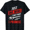 Funny Mechanic TShirt Just One More Car Part I Promise Wrench  Spark Plug Graphic Short Sleeve Round Neck Casual Shirt Tees