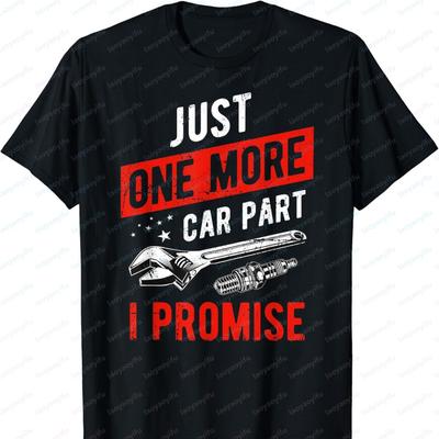 Funny Mechanic TShirt Just One More Car Part I Promise Wrench  Spark Plug Graphic Short Sleeve Round Neck Casual Shirt Tees