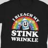 I Bleach My Stink Wrinkle T-Shirt Funny Rude Inappropriate Adult Humor Cringe Dank Meme Shirts