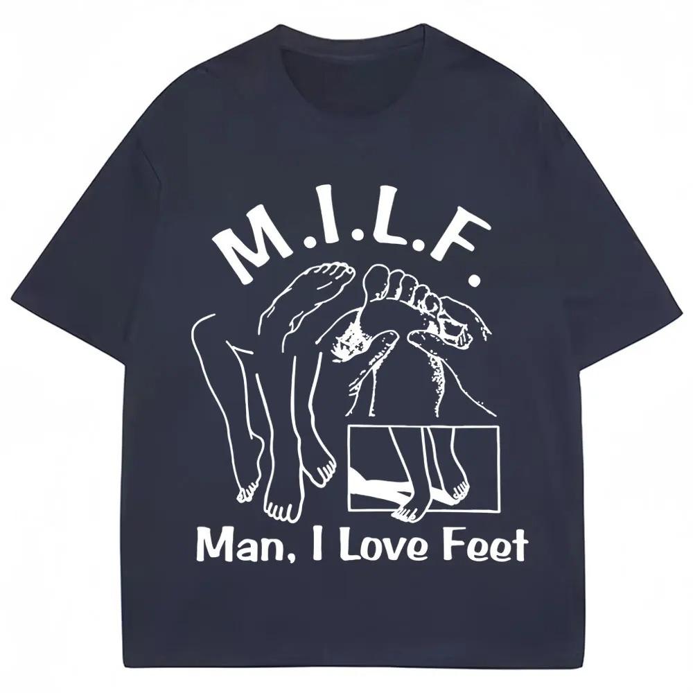 MILF Man I Love Feet Funny Meme Graphic TShirt Men Women Humor Joke Fashion Short Sleeve 100 Cotton Oversized Casual T Shirts