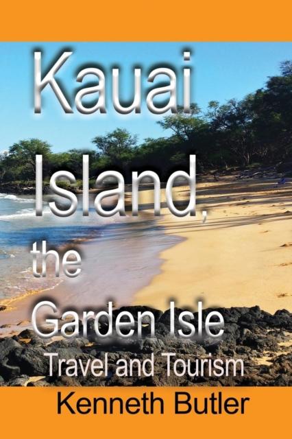 Kniha Kauai Island, the Garden Isle : Travel and Tourism