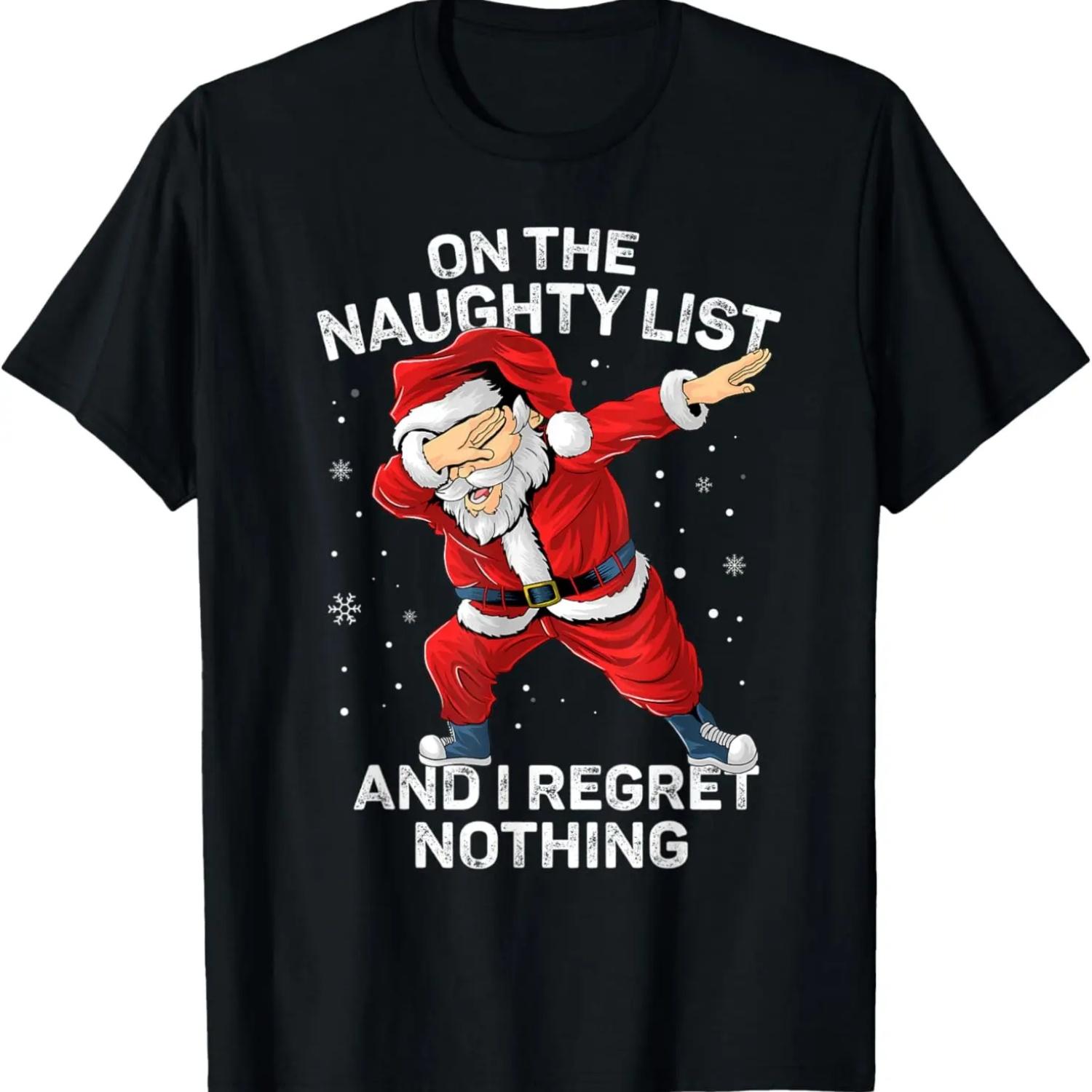 On The Naughty List And I Regret Nothing Dabbing Santa Xmas T-Shirt S