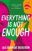 Kniha Everything Is Not Enough : Discover the Must-read Book Club Novel for 2023