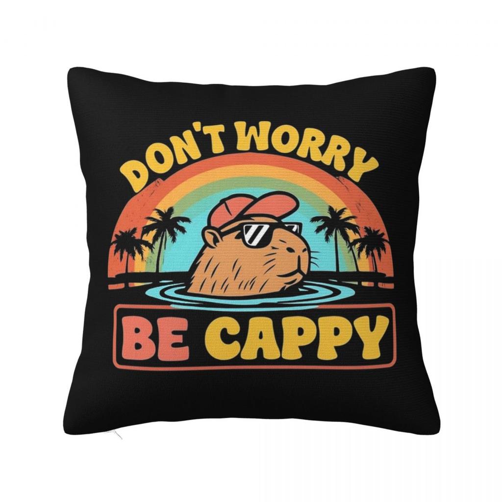 Embrace The Capybara Craze Dont Worry Be Cappy Square Pillowcase Pillow Cover Cushion Comfort Throw Pillow for Home Bedroom