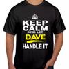 T-SHIRT (2400) Bleib ruhig & lass Dave das regeln Lustiges Vatertags-Geburtstags-Shirt für Papa Modisch, trendy, romantisches T-Shirt