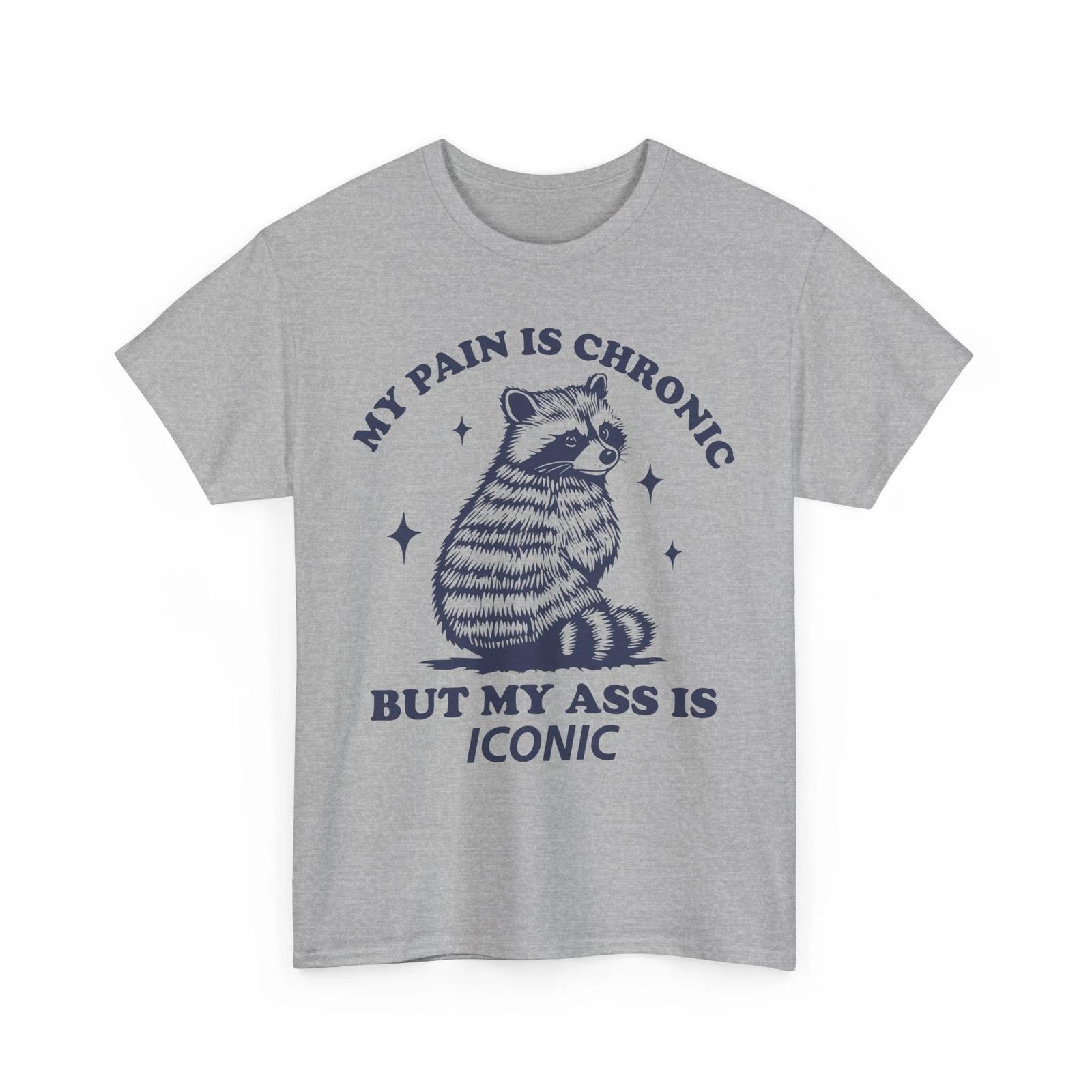 

My Pain is Chronic Funny T-Shirt - Hilarious Tee for Introverts & Jokers L