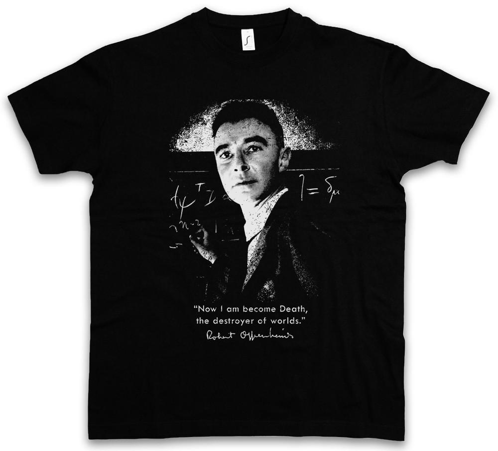 NOW I AM BECOME DEATH T-SHIRT The Destroyer of the Worlds Robert Oppenheimer