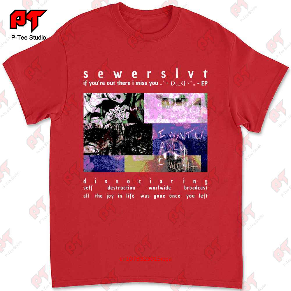 Sewerslvt T Shirt If YouRe Out There I Miss You Ep Music Artist 439O S