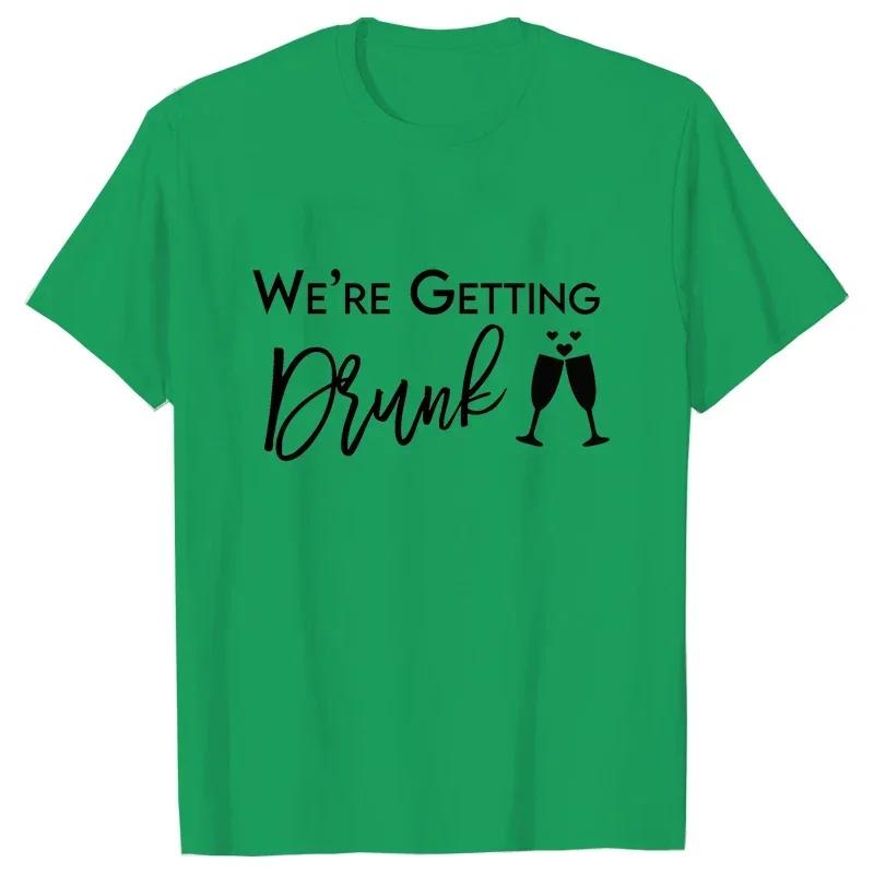 Im Getting Married T Shirt Were Getting Drunk Tops Wedding Ring Single Farewell Tee Friends Bachelorette Hen Party EVJF Tshirt