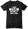 I Was Cycling Before It Was Cool Mens Funny Unisex T-Shirt