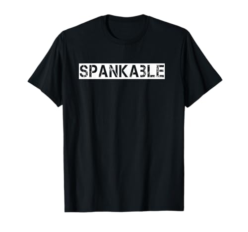 BDSM Spankable Daddy Submissive Kink Spank Me T-Shirt