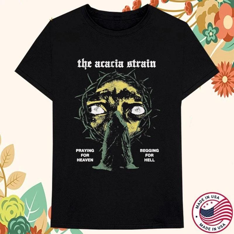 The Acacia Strain Praying For Heaven Begging For Hell T-Shirt