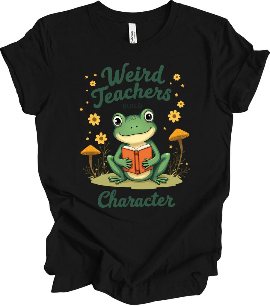 Weird Teachers Build Character Art Funny Frog Design Gift Idea T-shirt