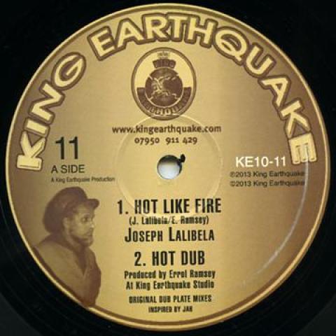 10inch Record JOSEPH LALIBELLIA - Hot Like Fire; Dub / See Dem A Come KE1011 King Earthquake 2013 UK Reggae, Ska & Dub