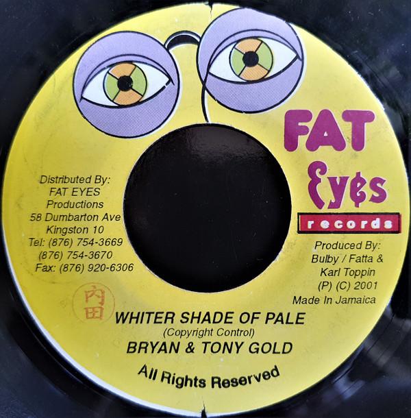 

7inch Record BRIAN & TONY GOLD - Whiter Shade Of Pale NONE Fat Eyes Record 2001 Jamaica Reggae, Ska & Dub Used