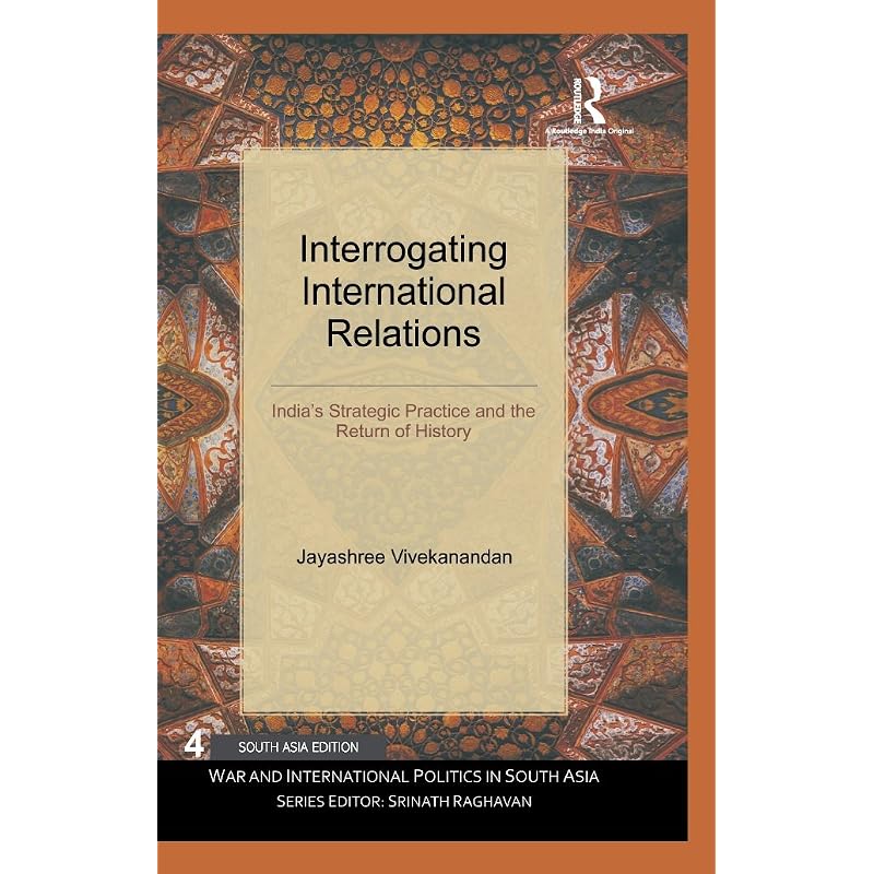 Interrogating International Relations The Book Interrogates the Disciplinary Biases That Inform