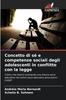 Kniha Concetto Di Se E Competenze Sociali Degli Adolescenti In Conflitto Con La Legge