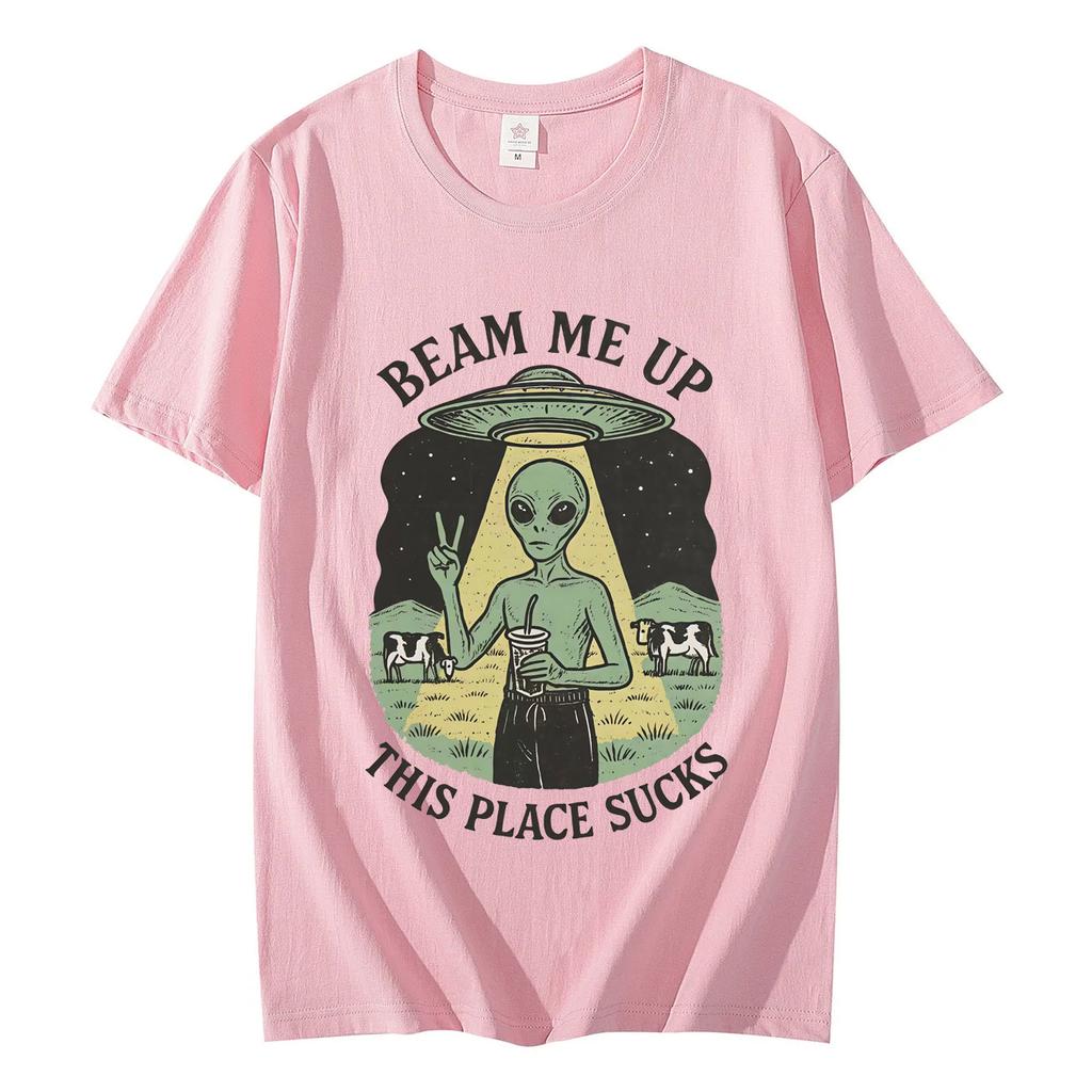 Beam Me Up This Place Sucks Funny Alien Graphic T Shirts Fashion Vintage Short Sleeve Tshirt Unisexs Women Casual Cotton Tshirts