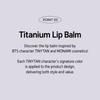 [Monami X BTS] TinyTAN Lip Balm 7 Types (3.5g / 0.12 Oz)
