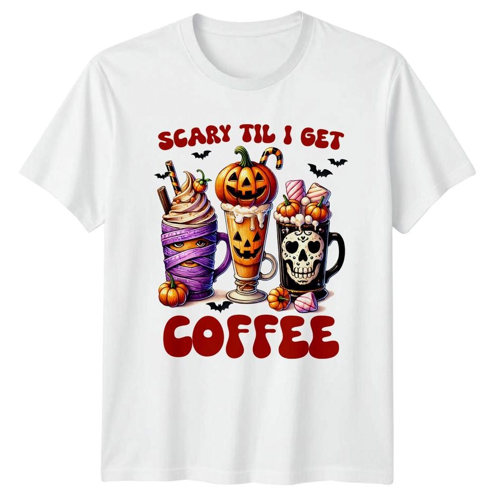 Scary Til I Get TShirt Spooky Season Halloween Coffee Halloween Gift S