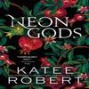 Neon Gods by Katee Robert Paperback Book 9781464228254