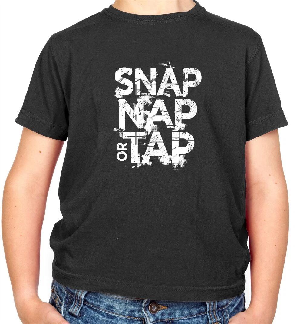 

Snap Nap Or Tap Kids - Jiu Jitsu - Mma - Brazilian - Fight - Fighter 150