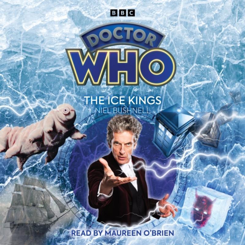 Doctor Who The Ice Kings by Niel Bushnell CDAudio Book 9781529138610