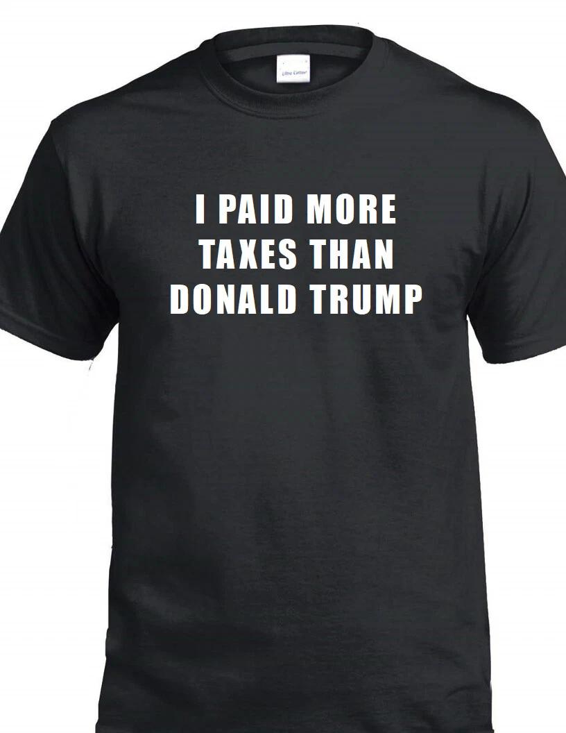 Paid More Taxes Than Donald Trump T-Shirt Liberal Resist Biden Vote Tee Shirt XL