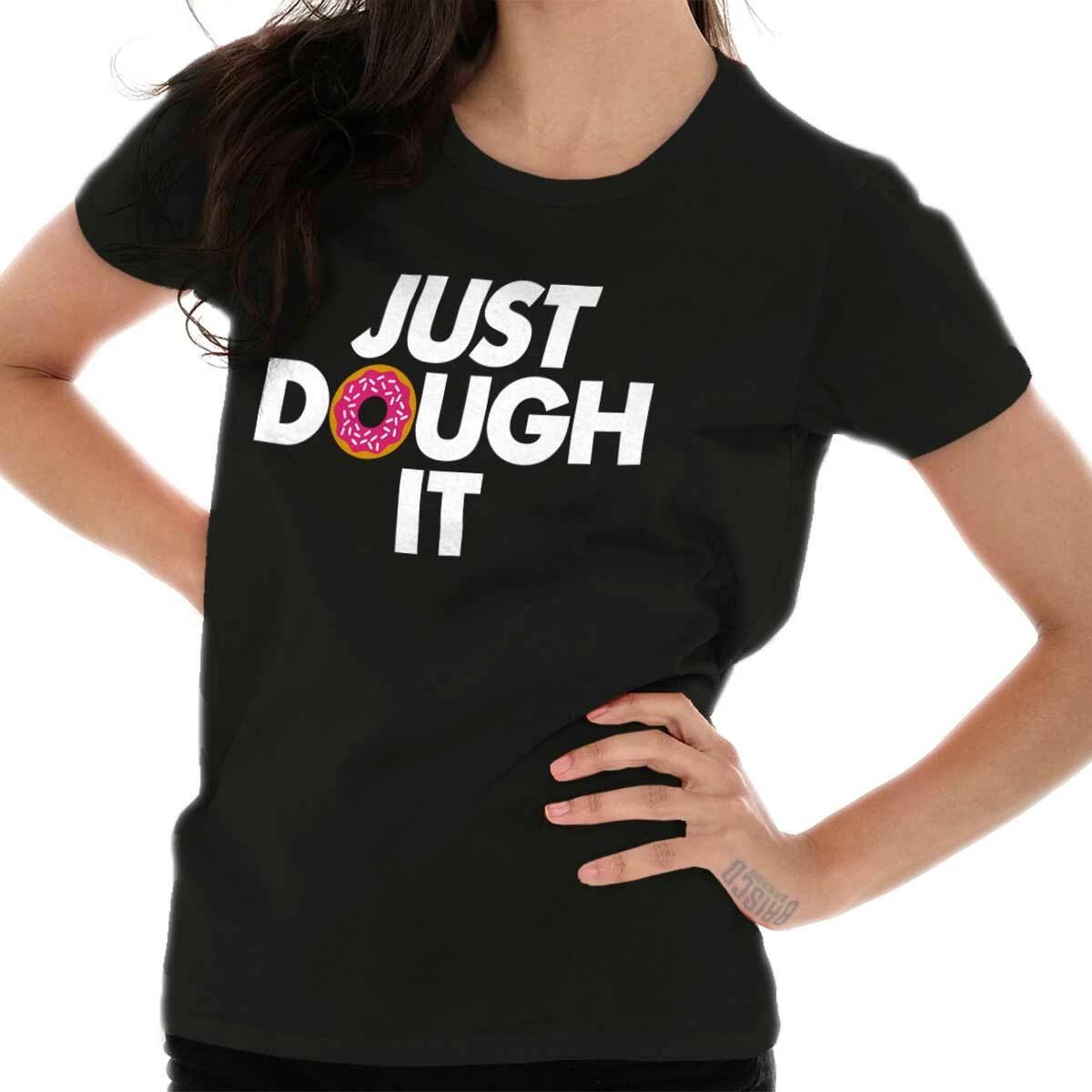 Funny Food Pun Just Dough It Donut Humor Womens Top Junior Graphic Tee S