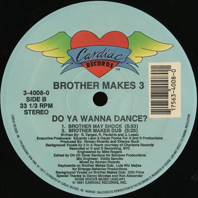 12inch Record BROTHER MAKES 3 - Do You Wanna Dance? 340080 Cardiac Records 1991 US Dance & Electronica Used