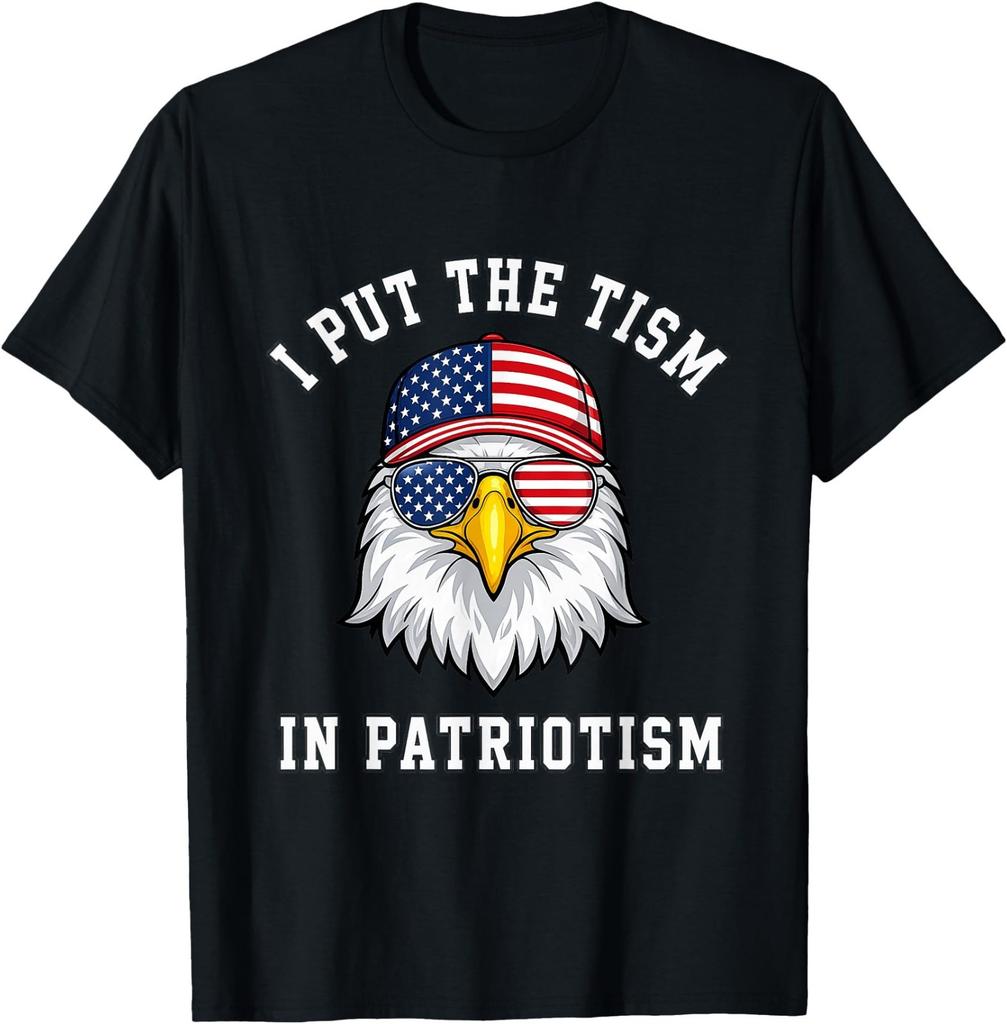 I Put The Tism In Patriotism Eagle USA Flag 4th July T-Shirt