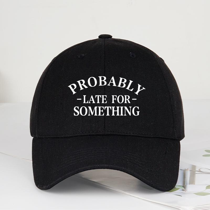 Fun Probably Late For Something Printed SoftPeak Baseball Cap Breathable Adjustable Sun Hat for Outdoor and Casual Wear