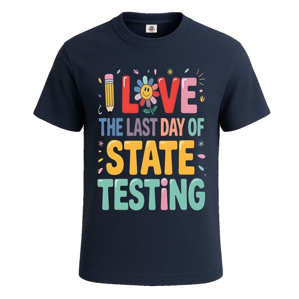 Love the Last Day of State Graphic Funny Novelty Party Mens Tshirt Tee Top