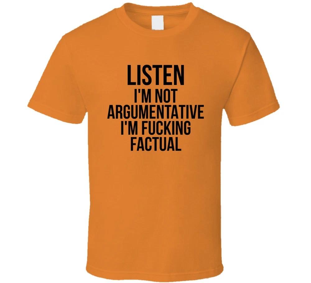 Im Not Arguunisextative Im Factual Funny T Shirt S