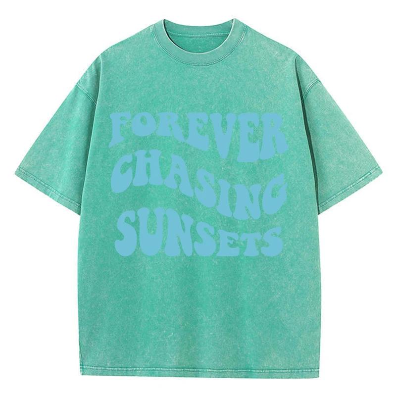 Forever Chasin Sunset Printed T Shirts Homme Chic Round Neck Tee Clothing Design S-Xxxl T Shirt Senior Casual Half Sleeve