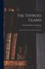 The The Thyroid Gland; Clinics of George W. Crile and Associates Book