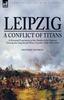 Buch Leipzig--A Conflict of Titans : a Personal Experience of the 'Battle of the Nations' During the Napoleonic Wars, October 14th-19th, 1813