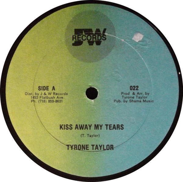 

12inch Record TYRONE TAYLOR Kiss Away My Tears 022 JW Records US Reggae Ska Dub Used