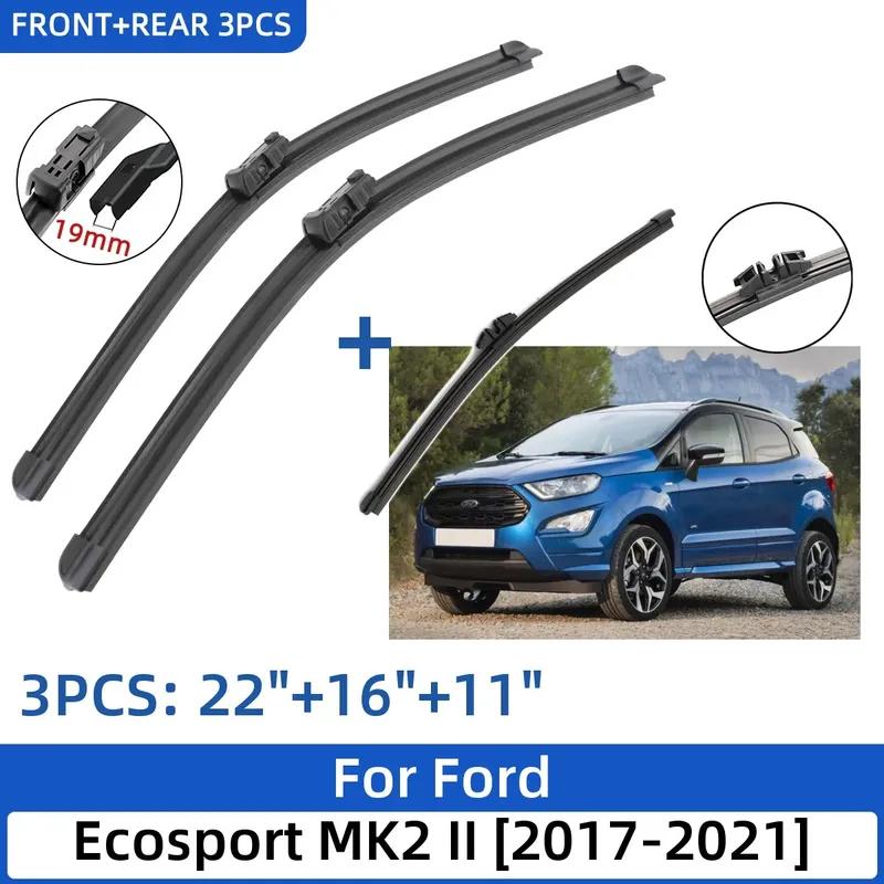 For Ford Ecosport MK2 II 2017- 22"+16"+11" Front Rear Wiper Blades Windshield Windscreen Window Cutter Accessories