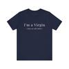 I'm A Virgin Shirt This Is A Old Shirt Trendy Shirt Funny T-Shirt Unisex Short