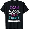 I Can See But It's Complicated Funny Low Vision Blind Person T-Shirt