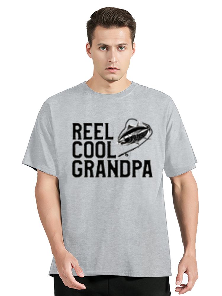 Unisex Reel Cool Grandpa Fishing Gift For Dad Or Grandpa T Shirt Cotton Clothing Amazing Fishing Lover Tee Tshirt Gift Idea Tshirt