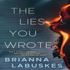 The Lies You Wrote by Brianna Labuskes Paperback Book 9781662511363
