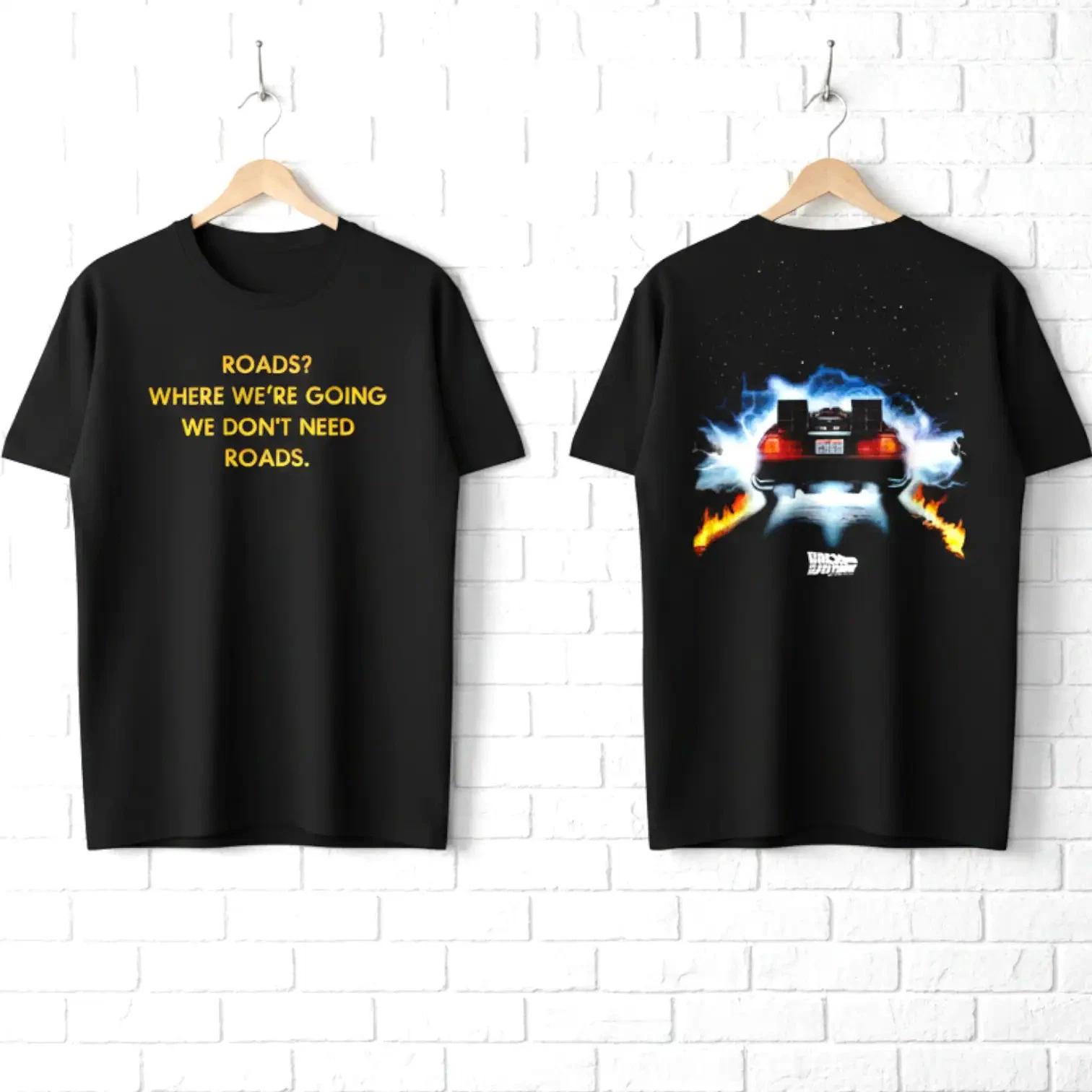 Back To The Future We Don t Need Roads Men s T Shirt XXL